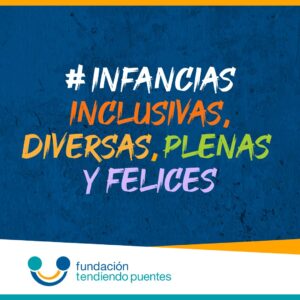 Infancias inclusivas, diversas, plenas y felices